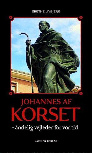 Cover for Grethe Livbjerg · Johannes af Korset (Taschenbuch) [2. Ausgabe] (2018)