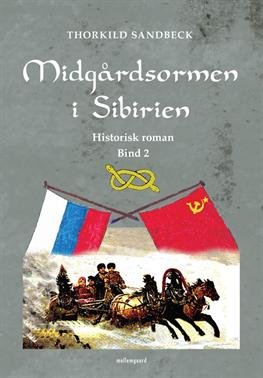 Cover for Thorkild Sandbeck · Midgårdsormen: Midgårdsormen i Sibirien (Sewn Spine Book) [1.º edición] (2013)