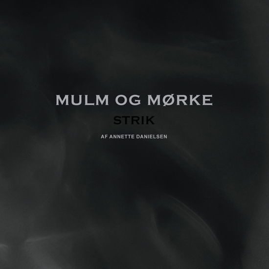 Cover for Annette Danielsen · Mulm og mørke (Sewn Spine Book) [1.º edición] (2019)