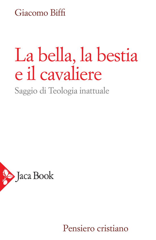 Cover for Giacomo Biffi · La Bella, La Bestia E Il Cavaliere. Nuova Ediz. (Book)