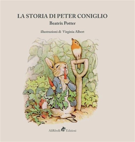 Cover for Beatrix Potter · La Storia Di Peter Coniglio. Ediz. Illustrata (Book) (2018)