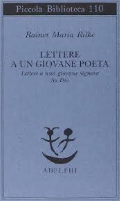 Cover for Rainer Maria Rilke · Lettere A Un Giovane Poeta-Lettere A Una Giovane Signora-Su Dio (Bog)