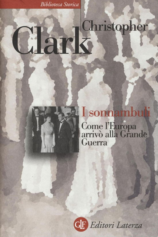 Cover for Christopher Clark · I Sonnambuli. Come L'europa Arrivo Alla Grande Guerra (Buch)