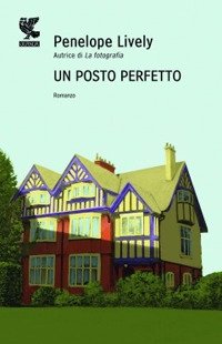 Cover for Penelope Lively · Un Posto Perfetto (Bog)