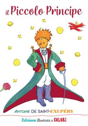 Il Piccolo Principe. Ediz. Illustrata A Colori - Antoine De Saint-Exupery - Books -  - 9788863865417 - 