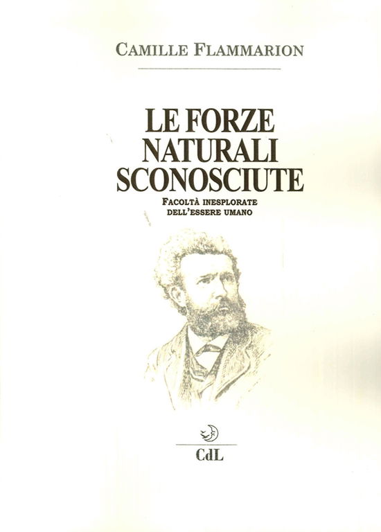 Cover for Camille Flammarion · Le Forze Naturali Sconosciute. Facolta Inesplorate Dell'essere Umano (Buch)