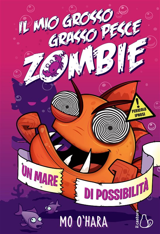 Cover for Mo O'Hara · Un Mare Di Possibilita. Il Mio Grosso Grasso Pesce Zombie #04 (Book)