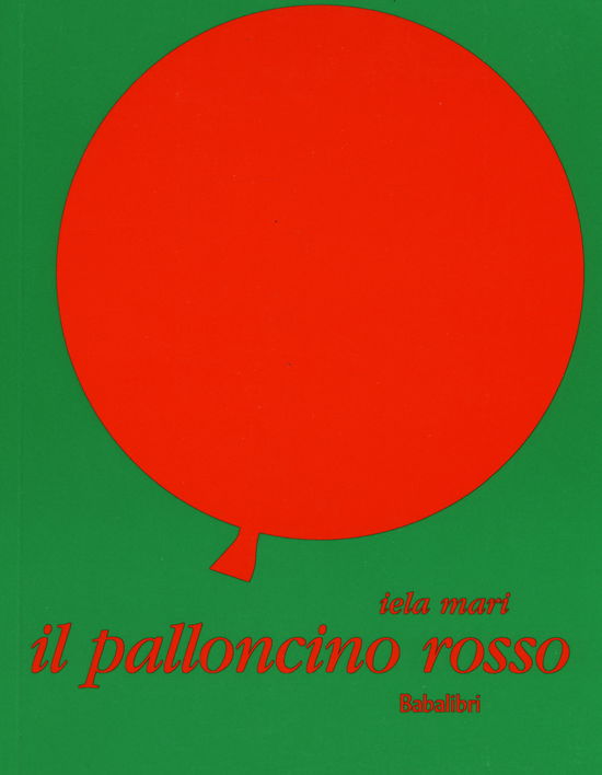 Cover for Iela Mari · Il Palloncino Rosso. Ediz. Illustrata (Book)