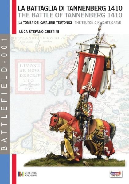 Cover for Luca Stefano Cristini · La battaglia di Tannenberg 1410 la tomba dei cavalieri teutonici = The battle of Tannenberg 1410 : the Teutonic knights' grave (Book) [1. edition] (2019)