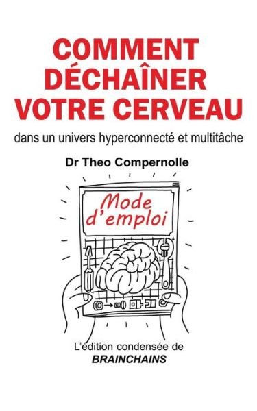 Cover for Theo Compernolle · Comment dechainer votre cerveau (Pocketbok) (2017)