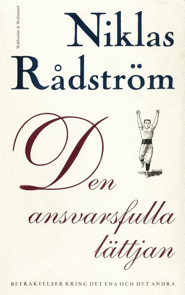 Cover for Niklas Rådström · Den ansvarsfulla lättjan : Betraktelser kring det ena och det andra (ePUB) (2015)