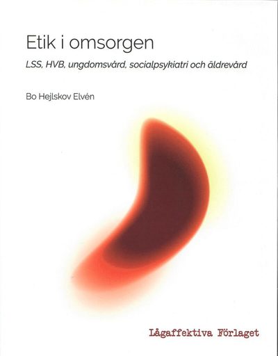 Cover for Bo Hejlskov Elvén · Etik i omsorgen (Buch) (2020)