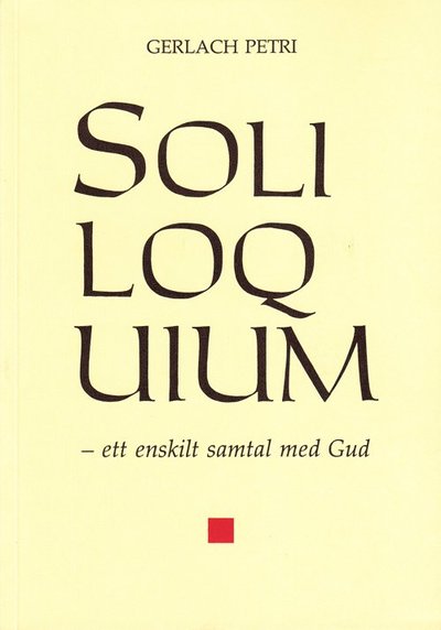 Cover for Petri Gerlach · Soliloquium : ett enskilt samtal med Gud (Paperback Book) (1986)