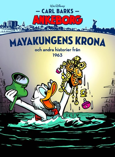 Carl Barks Ankeborg: Myakungens krona och andra historier från1963 -  - Books - Egmont Publishing - 9789176212417 - September 26, 2017