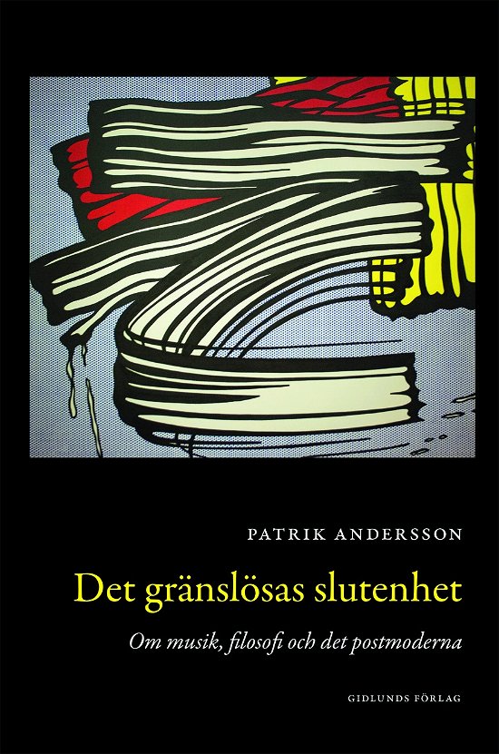 Det gränslösas slutenhet - Patrik Andersson - Böcker - Gidlunds förlag - 9789178445417 - 24 maj 2024