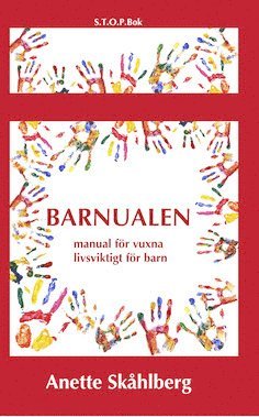 Cover for Anette Skåhlberg · Barnualen : en manual för vuxna, livsviktig för barn (Hardcover Book) (2017)