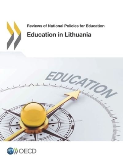 Education in Lithuania - Organisation for Economic Co-operation and Development - Livres - Organization for Economic Co-operation a - 9789264281417 - 16 octobre 2017
