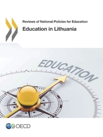 Education in Lithuania - Organisation for Economic Co-operation and Development - Kirjat - Organization for Economic Co-operation a - 9789264281417 - maanantai 16. lokakuuta 2017