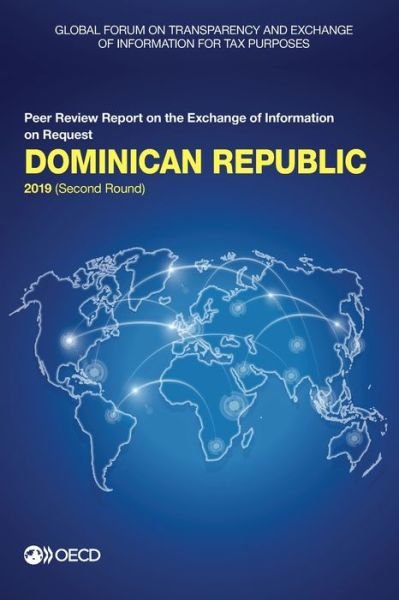 Cover for Global Forum on Transparency and Exchange of Information for Tax Purposes · Dominican Republic 2019 (second round) (Pocketbok) (2019)