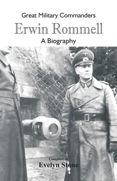 Cover for Evelyn Stone · Great Military Commanders - Erwin Rommel (Paperback Book) (2018)