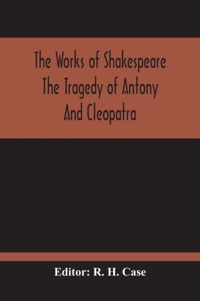 Cover for R H Case · The Tragedy Of Antony And Cleopatra (Pocketbok) (2020)
