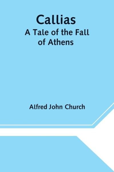 Cover for Alfred John Church · Callias (Pocketbok) (2021)