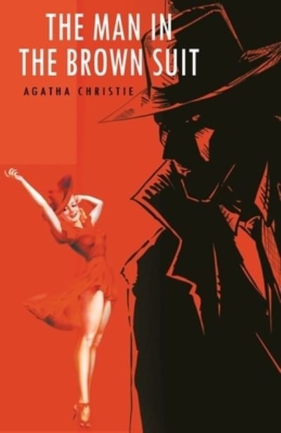The Man in the Brown Suit - Agatha Christie - Kirjat - Repro Books Limited - 9789355220417 - maanantai 1. marraskuuta 2021