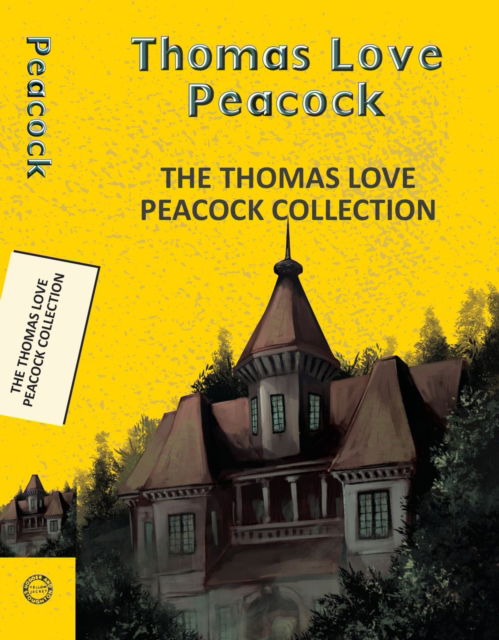 Cover for Thomas Love Peacock · The Thomas Love Peacock Collection - Yellowbacks (Taschenbuch) (2025)