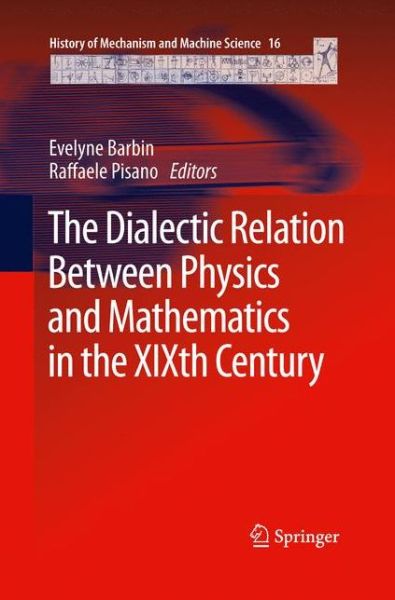 Cover for Evelyne Barbin · The Dialectic Relation Between Physics and Mathematics in the XIXth Century - History of Mechanism and Machine Science (Paperback Book) [2013 edition] (2015)