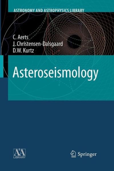 C. Aerts · Asteroseismology - Astronomy and Astrophysics Library (Pocketbok) [Softcover reprint of the original 1st ed. 2010 edition] (2016)