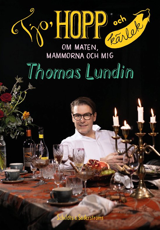 Cover for Thomas Lundin · Tjo, hopp och kärlek. Om maten, mammorna och mig (Landkart) (2024)