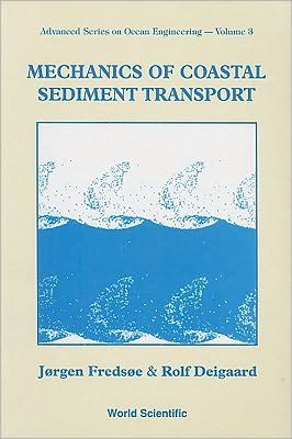 Cover for Fredsoe, Jorgen (Technical Univ Of Denmark, Denmark) · Mechanics Of Coastal Sediment Transport - Advanced Series On Ocean Engineering (Paperback Book) (1992)