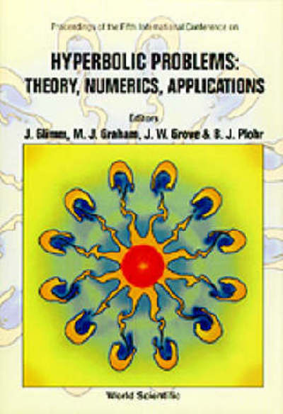 Cover for James Glimm · Hyperbolic Problems: Theory, Numerics, Applications - Proceedings Of The Fifth International Conference (Inbunden Bok) (1996)