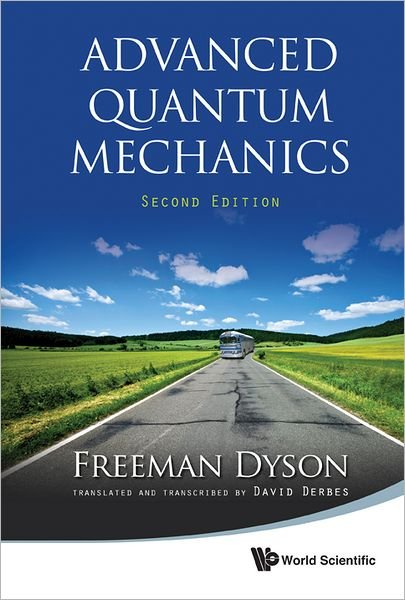 Cover for Dyson, Freeman J (Inst For Advanced Study, Princeton, Usa) · Advanced Quantum Mechanics (Taschenbuch) [Second edition] (2011)