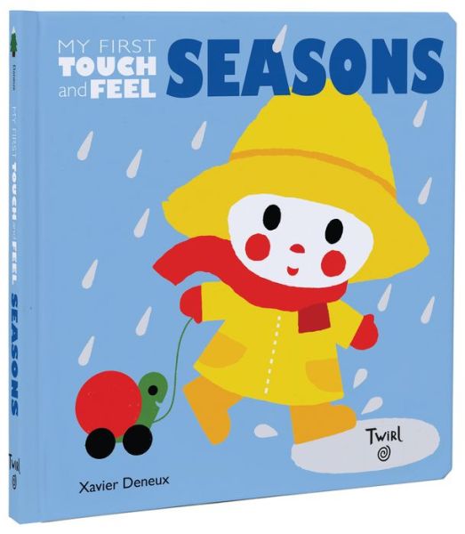 Cover for Xavier Deneux · Seasons: My First Touch-and-Feel - My First Touch-and-Feel (Board book) (2016)