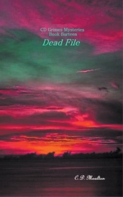 Cover for C D Moulton · Dead File - CD Grimes Pi (Pocketbok) (2022)