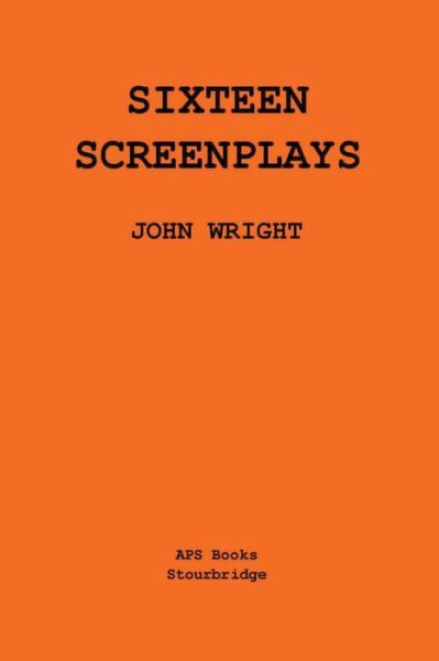 Cover for John Wright · Sixteen Screenplays (Paperback Bog) (2021)