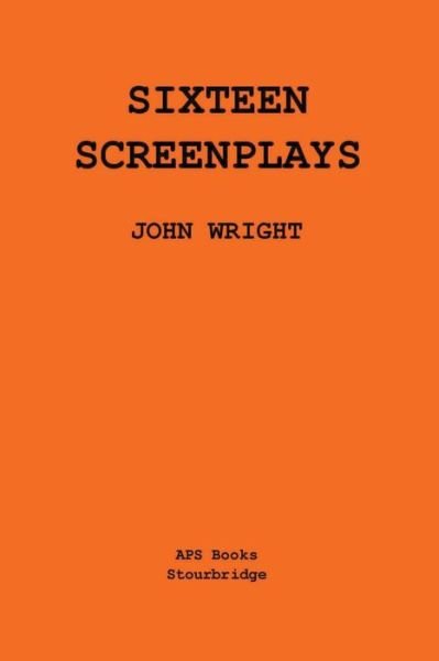 Cover for John Wright · Sixteen Screenplays (Pocketbok) (2021)