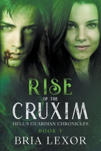 Cover for Bria Lexor · Rise of the Cruxim - Hell's Guardian Chronicles (Paperback Book) (2020)