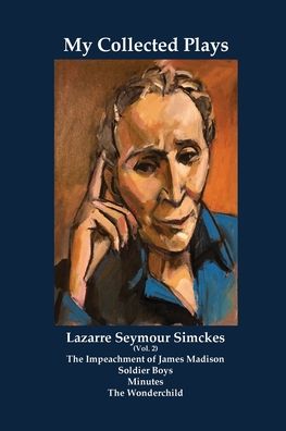 Cover for Lazarre Seymour Simckes · My Collected Plays (Vol. 2) (Paperback Book) (2022)