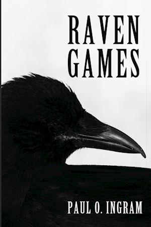 Raven Games - Paul O. Ingram - Books - Wipf & Stock Publishers - 9798385218417 - June 6, 2024