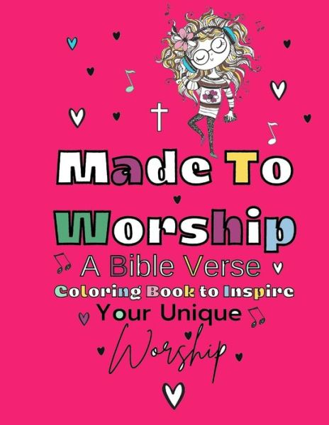 Made To Worship: A Bible Verse Coloring Book To Inspire Your Unique Worship - Mommy Scribbles Publishing LLC - Książki - Independently Published - 9798505155417 - 16 maja 2021