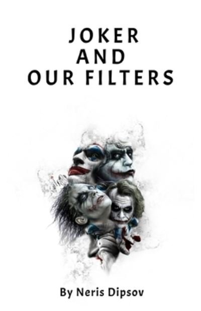 Cover for Neris Dipsov · Joker and Our Filters (Paperback Bog) (2021)