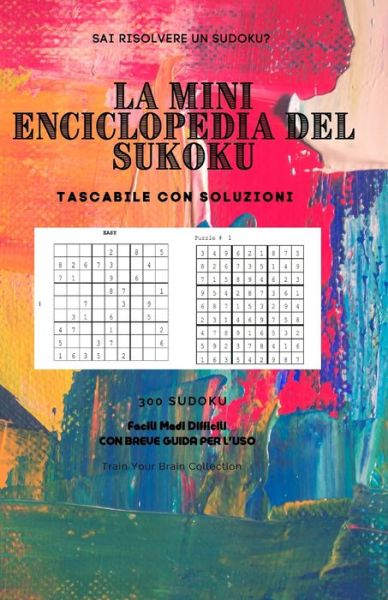 Cover for Train Your Brain Edizioni · La Mini Enciclopedia del Sudoku: Tascabile Con Soluzioni (Paperback Book) (2021)