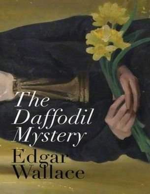 Cover for Edgar Wallace · The Daffodil Mystery (Annotated) (Paperback Bog) (2021)