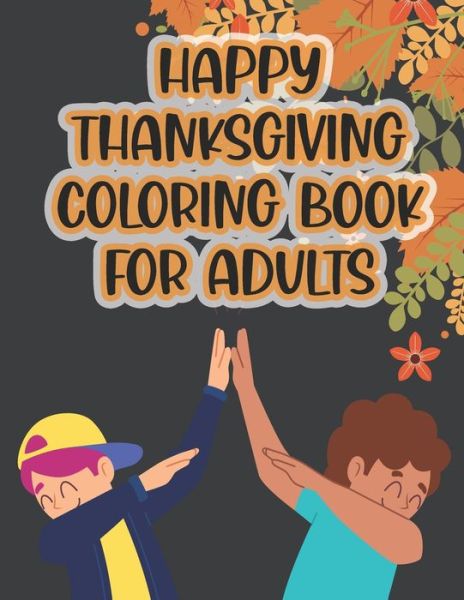 Cover for Asher Evangeline Felix · Thanksgiving Coloring Book For Adults (Paperback Book) (2020)