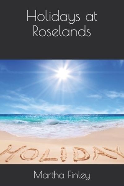 Cover for Martha Finley · Holidays at Roselands (Paperback Book) (2020)