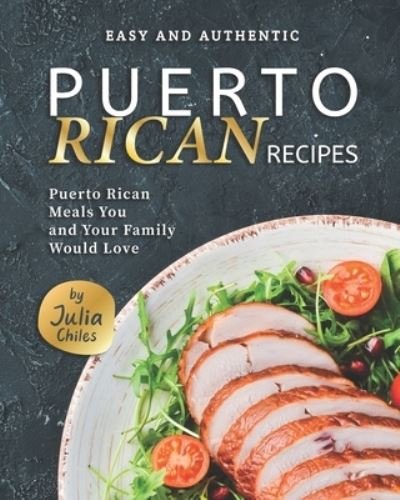 Cover for Julia Chiles · Easy and Authentic Puerto Rican Recipes (Paperback Book) (2020)