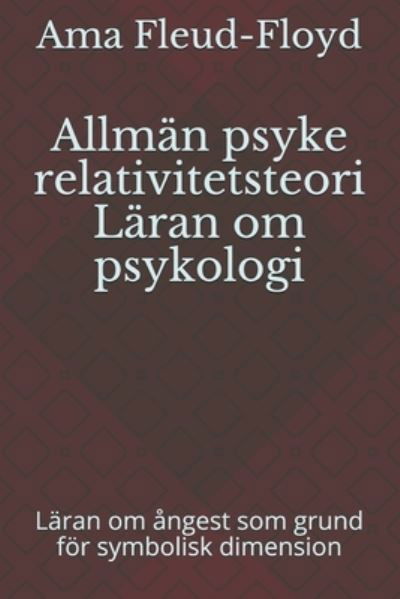 Cover for Ama Fleud-Floyd · Allman psyke relativitetsteori Laran om psykologi (Paperback Book) (2020)