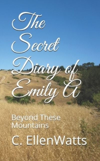 Cover for C Ellen Watts · The Secret Diary of Emily A (Paperback Book) (2021)